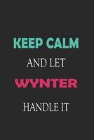 Keep Calm and Let Wynter Handle It