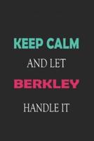 Keep Calm and Let Berkley Handle It