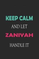 Keep Calm and Let Zaniyah Handle It
