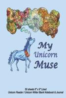 My Unicorn Muse - 6" X 9" Lined Unicorn Reader / Unicorn Writer Blank Notebook and Journal