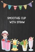 Smoothie Cup With Straw