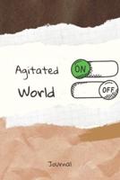 Agitated On World Off Journal
