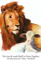 The Lion & Lamb Shall Lie Down Together