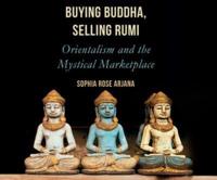 Buying Buddha, Selling Rumi