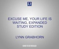 Excuse Me, Your Life Is Waiting, Expanded Study Edition
