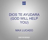 Dios Te Ayudará (God Will Help You)