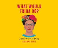 What Would Frida Do?