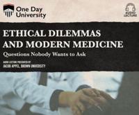 Ethical Dilemmas and Modern Medicine