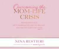 Overcoming the Mom-Life Crisis