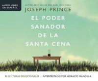 El Poder Sanador De La Santa Cena (Healing Power of the Holy Communion)
