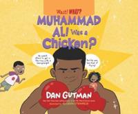 Muhammad Ali Was a Chicken?