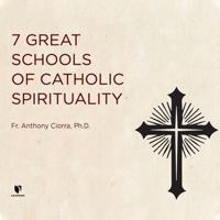 7 Great Schools of Catholic Spirituality