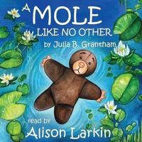 A Mole Like No Other Lib/E