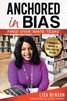 Anchored in Bias, Fired Over "White Tears"
