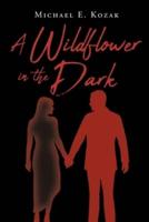 A Wildflower in the Dark