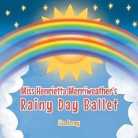 Miss Henrietta Merriweather's Rainy Day Ballet