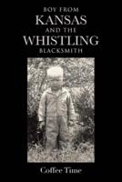 Boy From Kansas and the Whistling Blacksmith