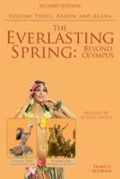 The Everlasting Spring: Beyond Olympus: Aaron and Alana