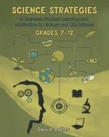 Science Strategies to Increase Student Learning and Motivation in Biology and Life Science Grades 7 Through 12