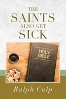 The Saints Also Get Sick