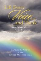 Lift Every Voice...and Think: Seven Decades of Poems Reflections
