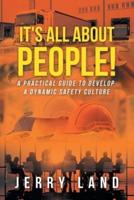 It's All About People!: A Practical Guide to Develop a Dynamic Safety Culture