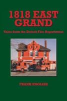 1818 East Grand: Tales from the Detroit Fire Department