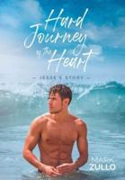 Hard Journey of the Heart: Jesse's Story