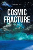 Cosmic Fracture: Volume 1