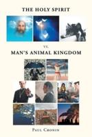 The Holy Spirit VS. Man's Animal Kingdom
