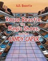 Rocco Beastie, the Magic Shoes, and the Candy Caper