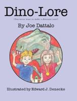 Dino-Lore: (You never want to make a dinosaur sore!)