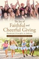 The Joy of Faithful and Cheerful Giving: Wonderful Principles to Embrace