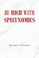 Be Rich with Specunomics