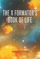 The X Formator's Book Of Life