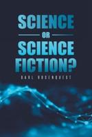 Science or Science Fiction?
