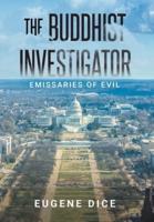 The Buddhist Investigator: Emissaries of Evil