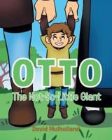 Otto: The Not-So-Little Giant