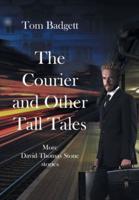 The Courier and Other Tall Tales: More David Thomas Stone stories