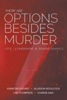 There Are Options Besides Murder