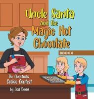 Uncle Santa and the Magic Hot Chocolate:  The Christmas Cookie Contest