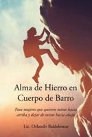 Alma De Hierro En Cuerpo De Barro