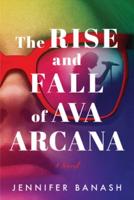 The Rise and Fall of Ava Arcana