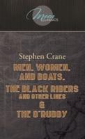 Men, Women, and Boats, The Black Riders and Other Lines & The O'Ruddy
