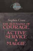 The Red Badge Of Courage, Active Service & Maggie