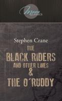 The Black Riders and Other Lines & The O'Ruddy