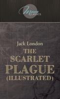 The Scarlet Plague (Illustrated)