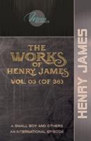 The Works of Henry James, Vol. 03 (Of 36)