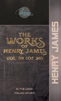 The Works of Henry James, Vol. 09 (Of 36)