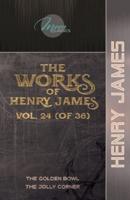 The Works of Henry James, Vol. 24 (Of 36)